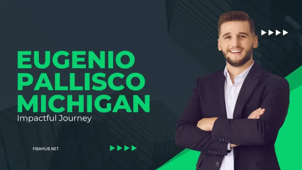 Eugenio Pallisco Michigan Impactful Journey 
