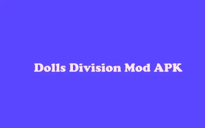 Dolls Division Mod APK