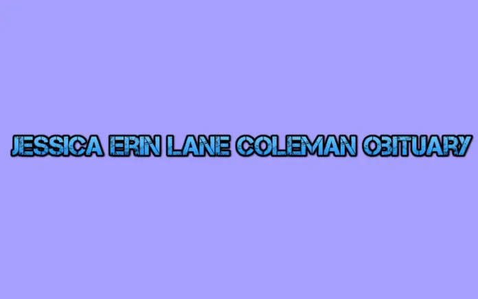 jessica erin lane coleman obituary