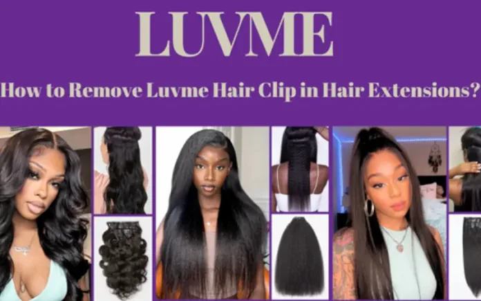 2024 Tips: How to Remove Luvme Hair Clip in Hair Extensions?